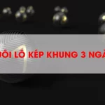 Lô kép khung 3 ngày