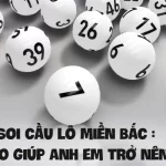 Soi cầu lô miền Bắc Bật mí mẹo giúp anh em trở nên giàu có