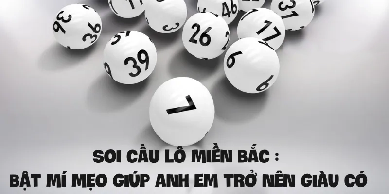 Soi cầu lô miền Bắc Bật mí mẹo giúp anh em trở nên giàu có